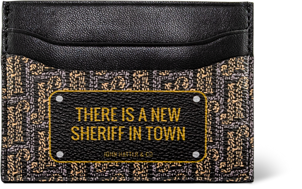 THERE IS A NEW SHERIFF IN TOWN - Card holder